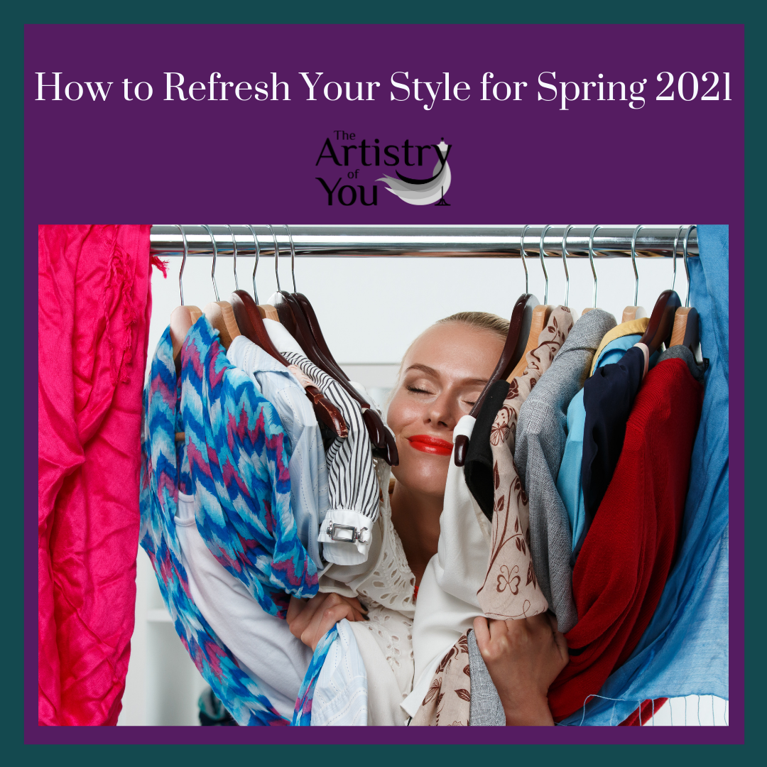 How To Refresh Your Style For Spring The Artistry Of You